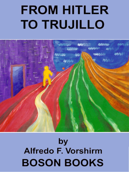 Title details for From Hitler to Trujillo by Alfredo F. Vorshirm - Available